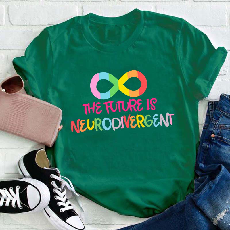 The Future Is Neurodivergent Teacher T-Shirt