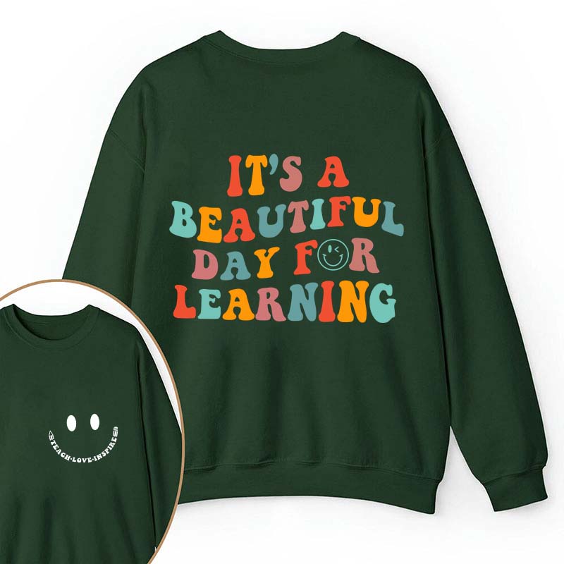 It's A Beautiful Day For Learning Teacher Two Sided Sweatshirt