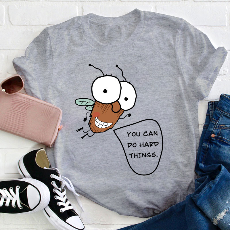 You Can Do Hard Things Teacher T-Shirt