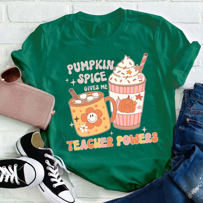Pumpkin Spice Gives Me Teacher Powers Teacher T-Shirt