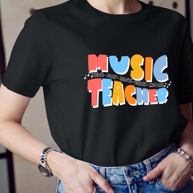Sing Play Dance Create Explore Teacher T-Shirt