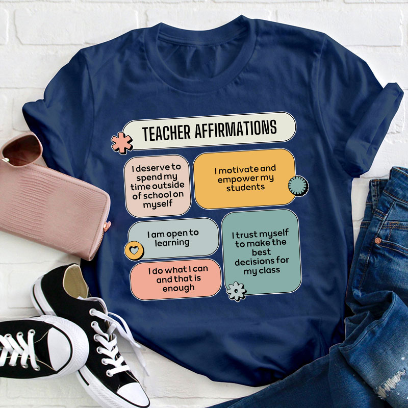Teacher Affirmations Teacher T-Shirt