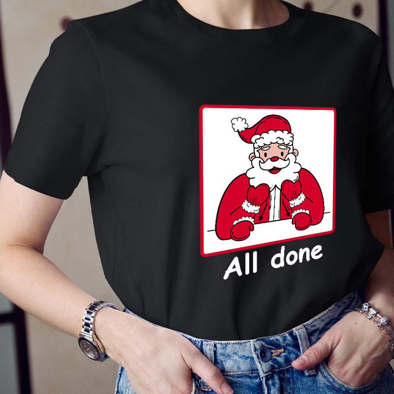 All Done Christmas Teacher T-Shirt