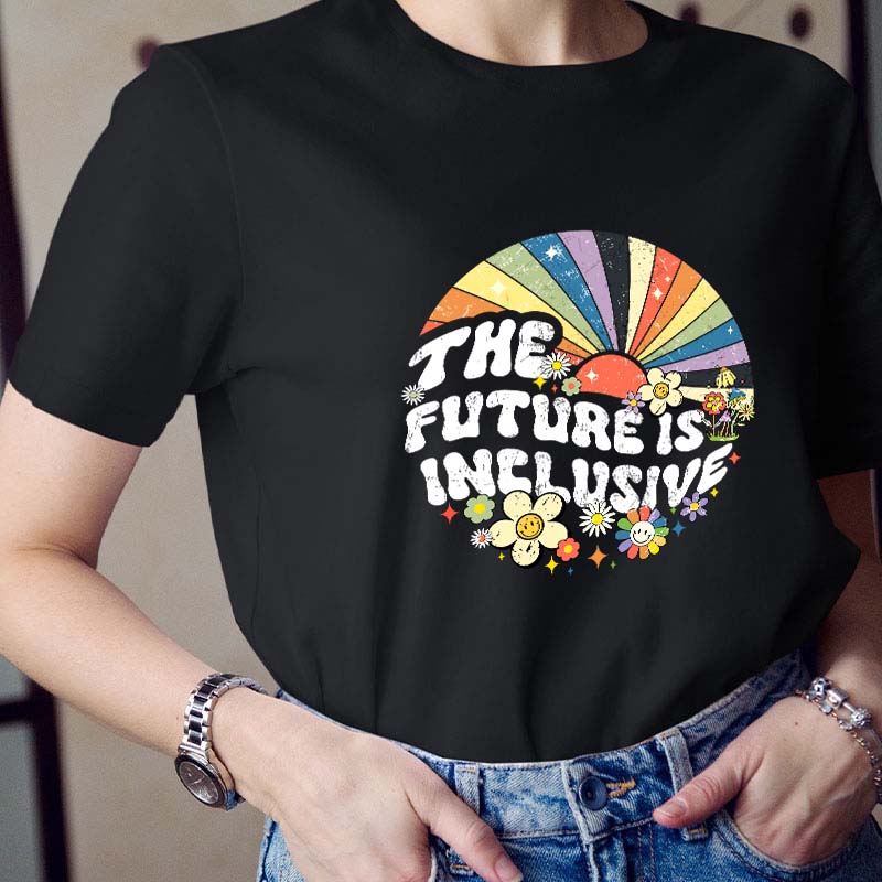 The Future Is Inclusive Teacher T-Shirt