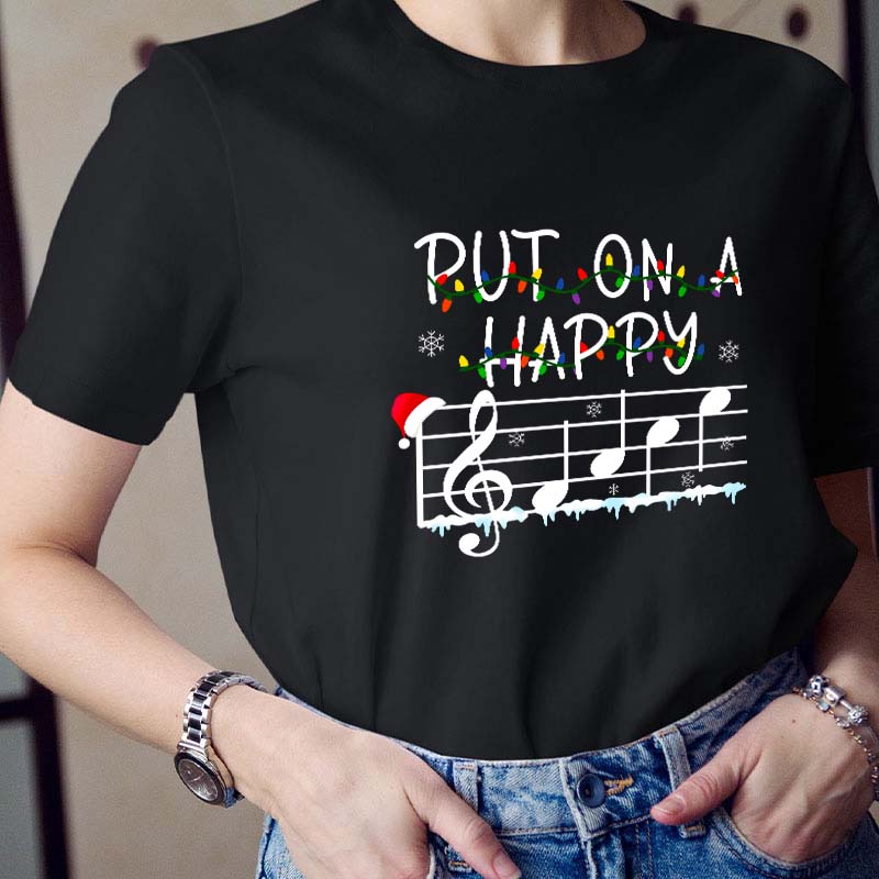 Put On A Happy Music Teacher T-Shirt