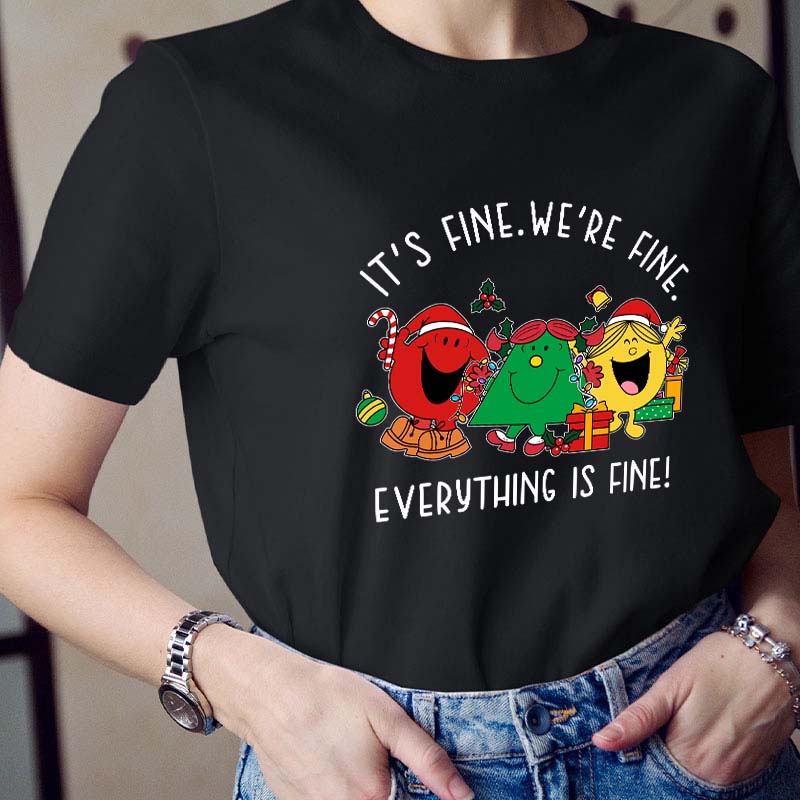 It's Fine We're Fine Everything Is Fine Teacher T-Shirt