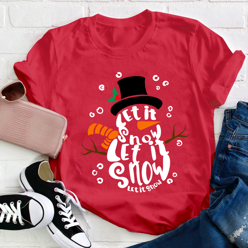Let It Snow Teacher T-Shirt