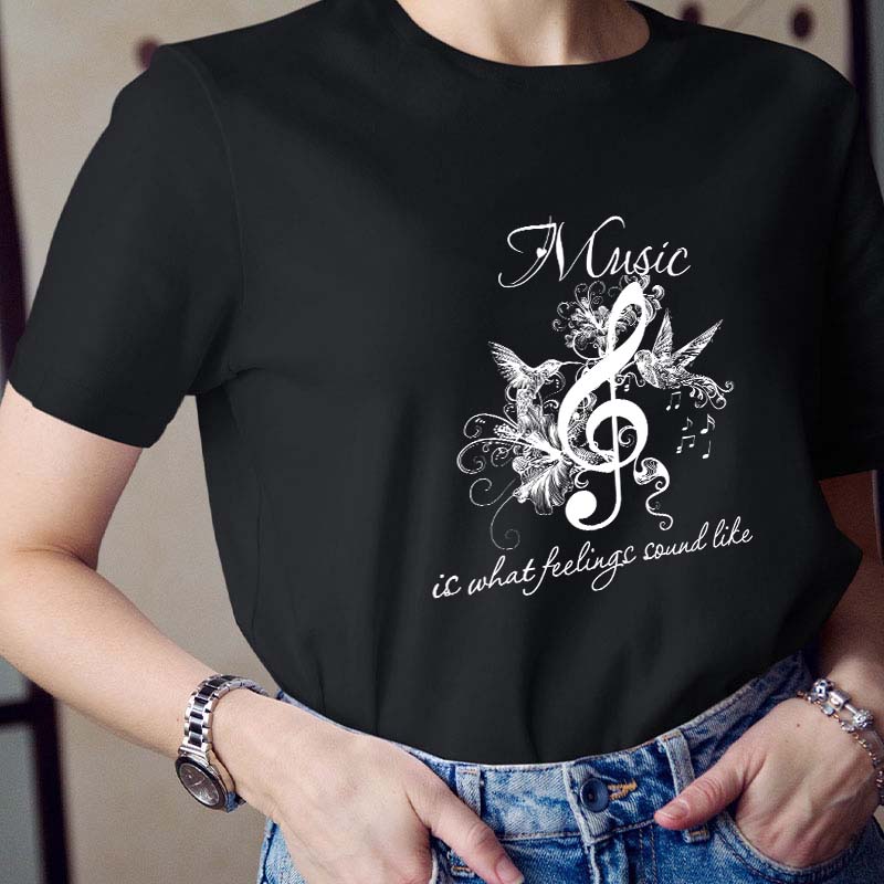 Music Is What Feelings Sound Like Teacher T-Shirt