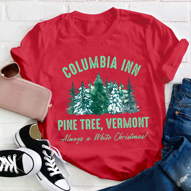 Columbia Inn Pine Tree Vermont Teacher T-Shirt