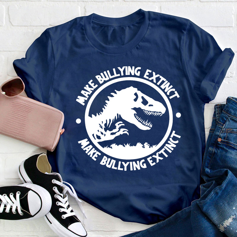 Make Bullying Extinct Teacher T-Shirt