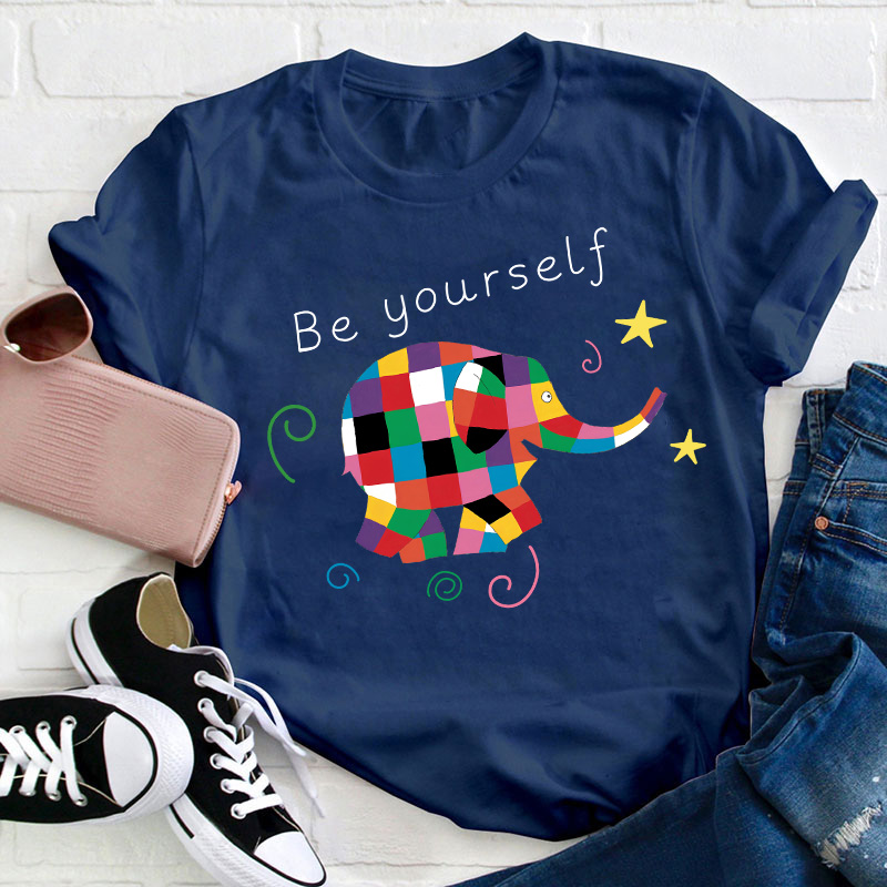 Be Yourself Teacher T-Shirt