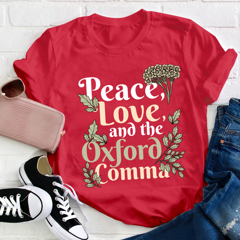 Peace Love And The Oxford Comma Teacher T-Shirt