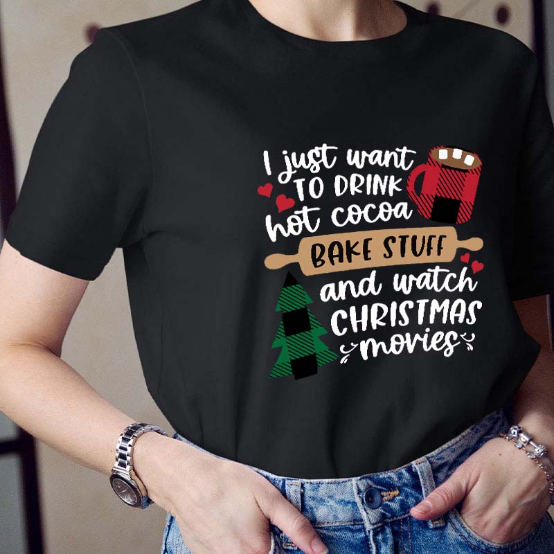 I Just Want To Drink Hot Cocoa Teacher T-Shirt