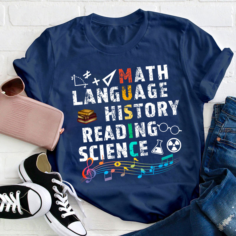 Math Language History Reading Science Music Teacher T-Shirt