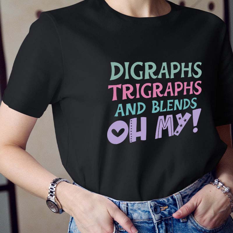 Digraphs Trigraphs And Blends Oh My Teacher T-Shirt