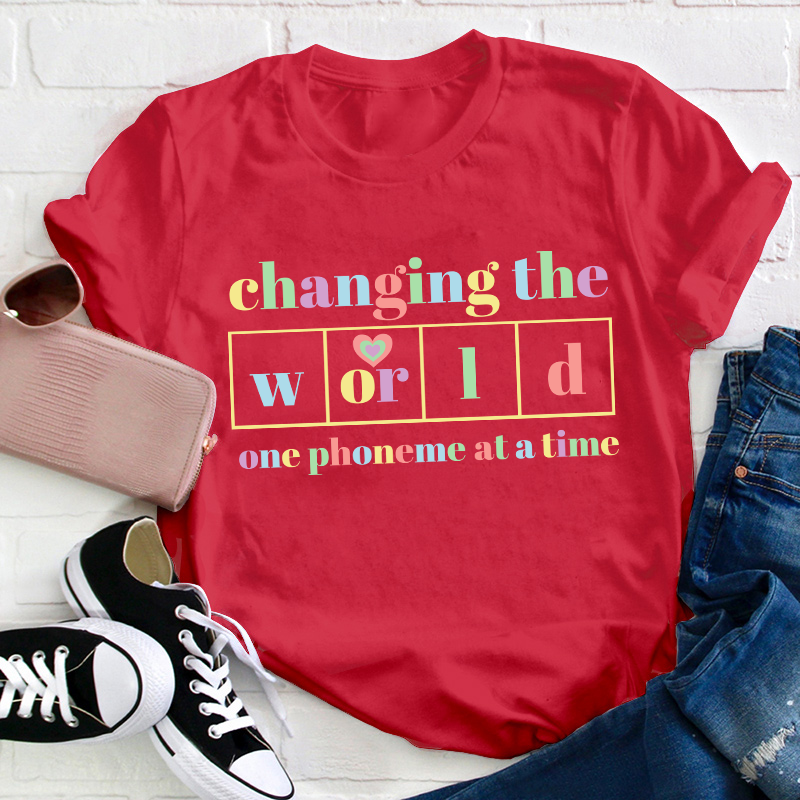 Changing The World One Phoneme At A Time Teacher T-Shirt