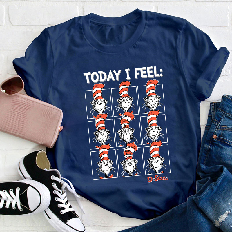 Today I Feel Teacher T-Shirt