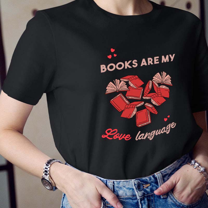 Books Are My Love Language Teacher T-Shirt