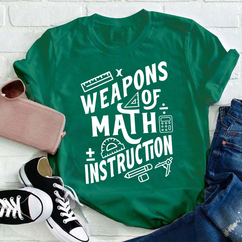 Weapons Of Math Instruction Teacher T-Shirt