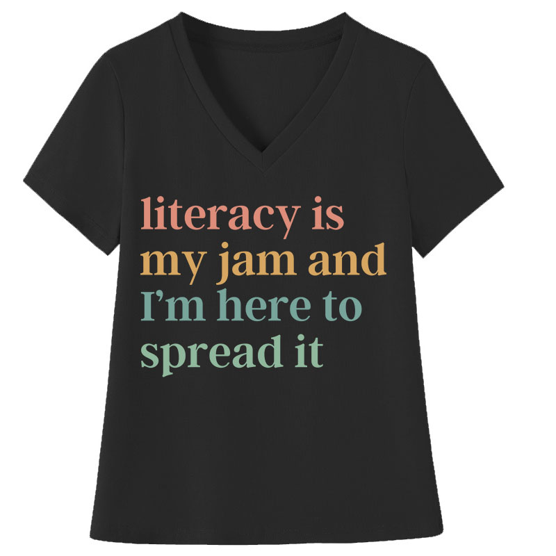 Literacy Is My Jam And I'm Here To Spread It Teacher Female V-Neck T-Shirt