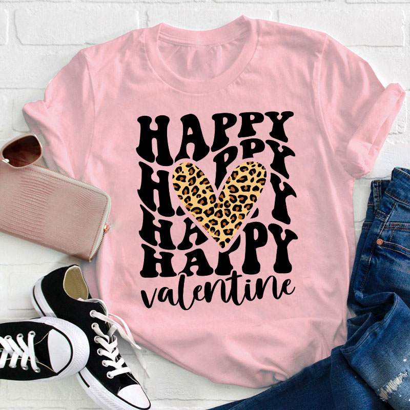 Happy Happy Valentine Leopard Heart Teacher T-Shirt