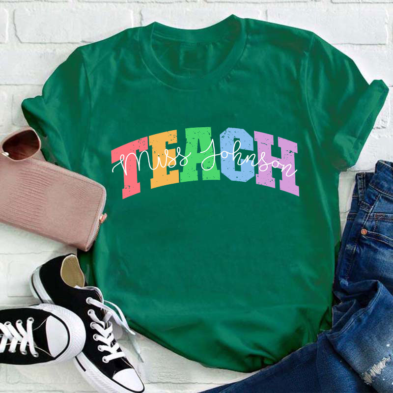 Personalized Name Colorful Teach Teacher T-Shirt