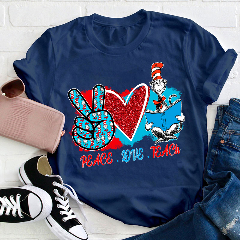 Peace Love Teach Teacher T-Shirt