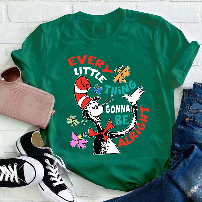 Every Little Thing Gonna Be Alright Teacher T-Shirt