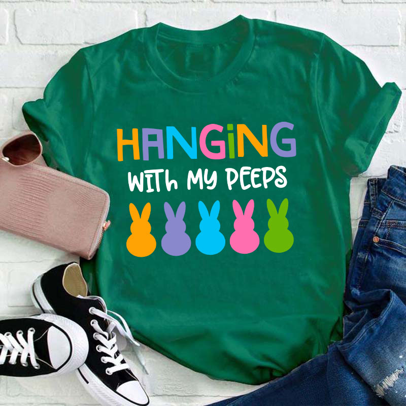 Hanging With My Peeps Teacher T-Shirt