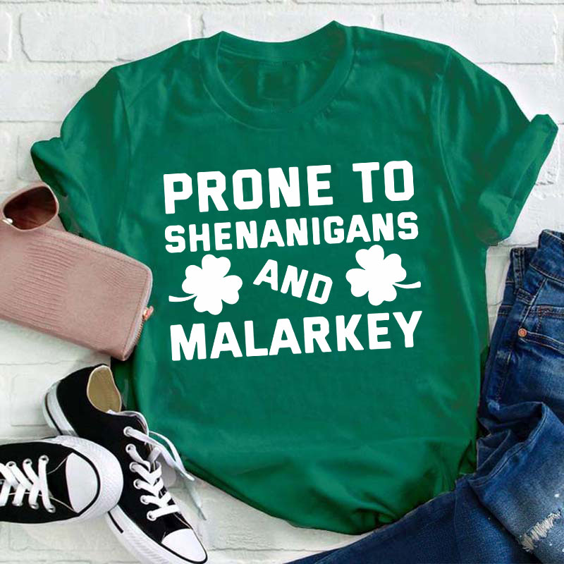 Prone To Shenanigans And Malarkey Teacher T-Shirt Sale-Teachersgram