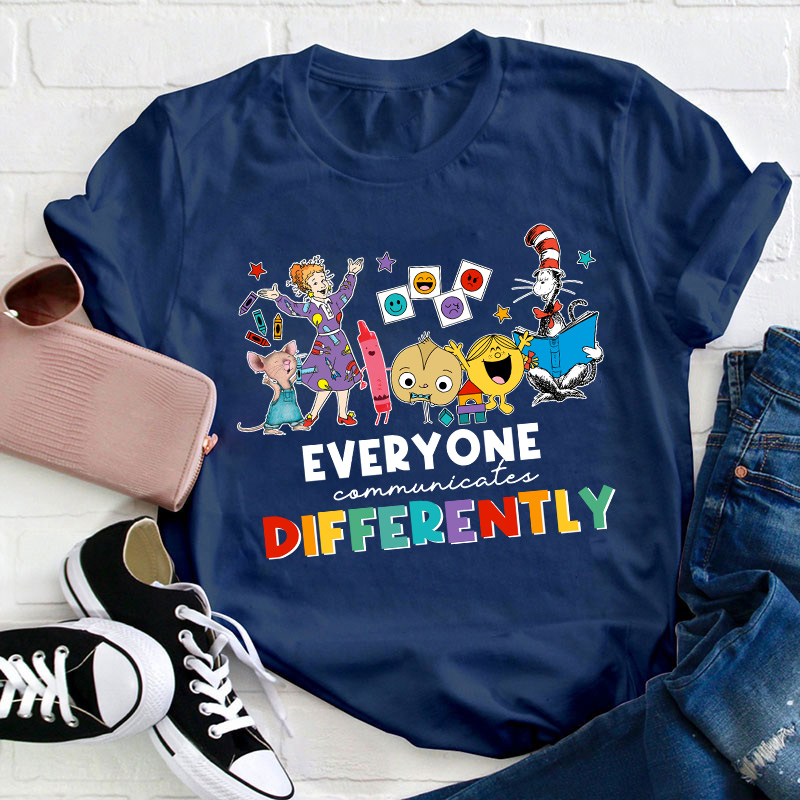 Everyone Communicate Different Teacher T-Shirt