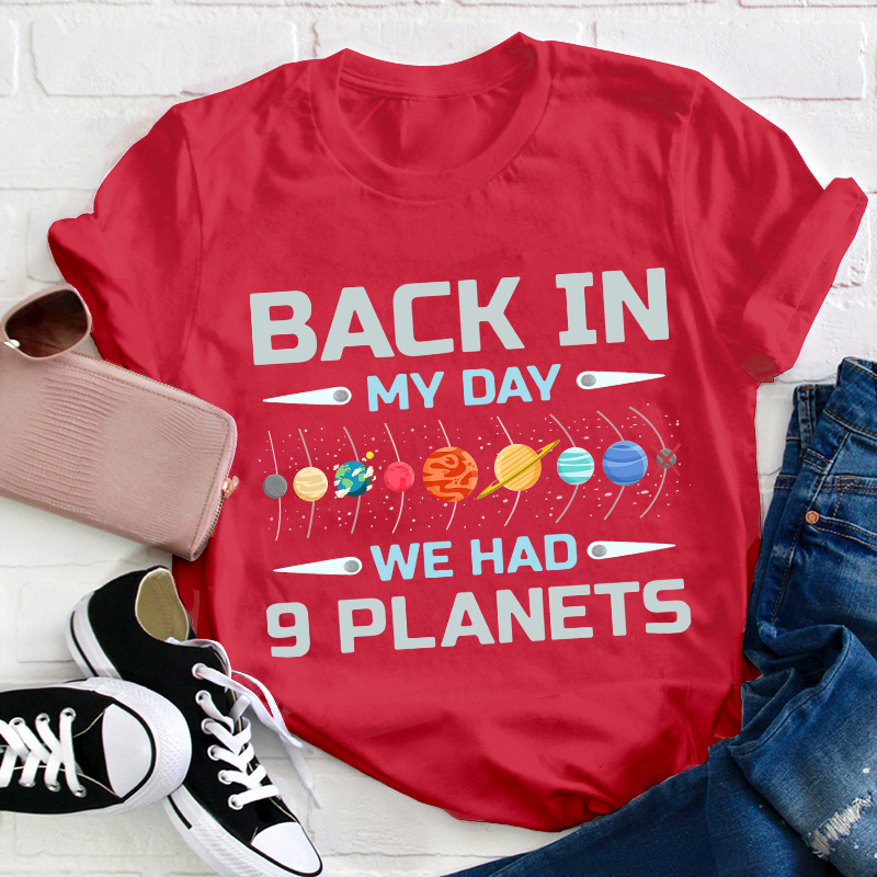 Back In My Day We Had Nine Planets Teacher T-Shirt