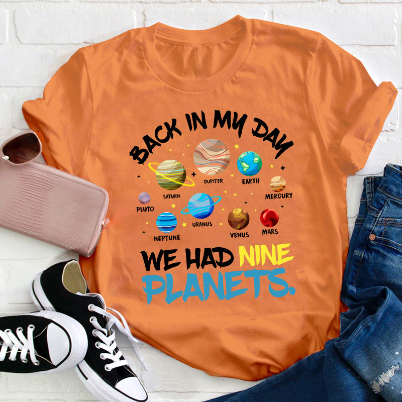 Solar System Back In My Day We Had Nine Planets Teacher T-Shirt