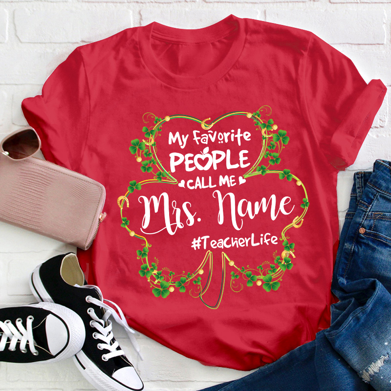 Personalized Clover My Favorite People Call Me Teacher T-Shirt