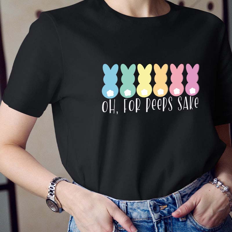 Oh For Peeps Sake Teacher T-Shirt