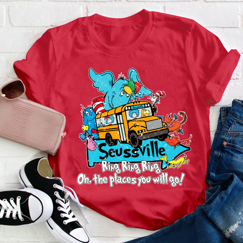 Ring Ring Ring Oh The Places You'll Go Teacher T-Shirt