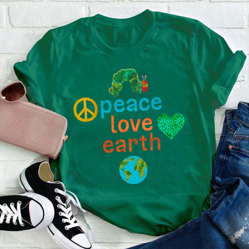 Peace Love And Earth Teacher T-Shirt