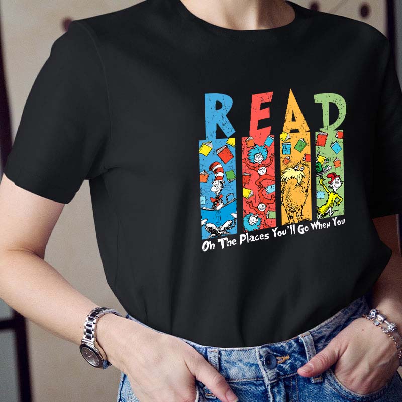 Oh The Places You'll Go When You Read Teacher T-Shirt