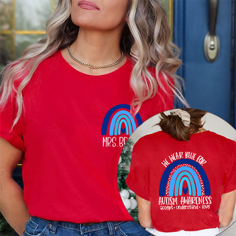 Personalized We Wear Blue For Autism Awareness Teacher Two Sided T-Shirt