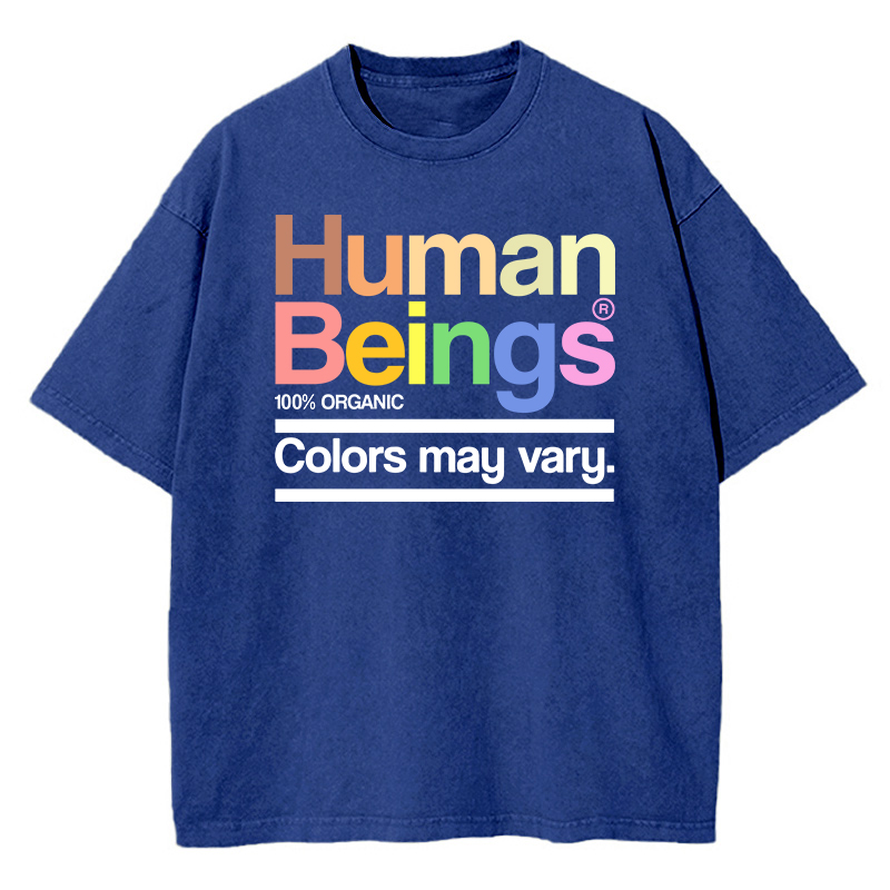 Human Beings Colors May Vary Teacher Washed T-Shirt