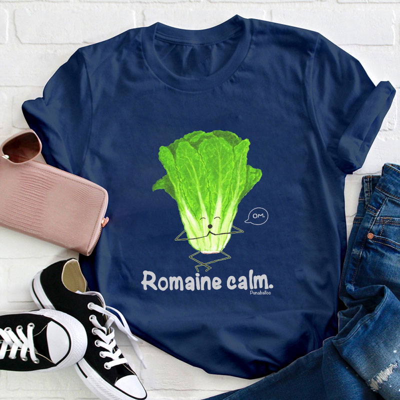 Romaine Calm Teacher T-Shirt