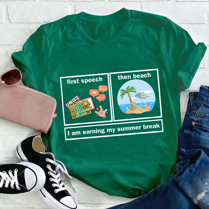First Speech Then Beach Teacher T-Shirt