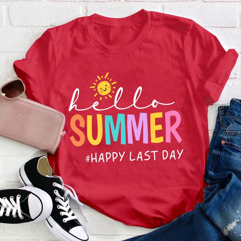 Hello Summer Happy Last Day Teacher T-Shirt