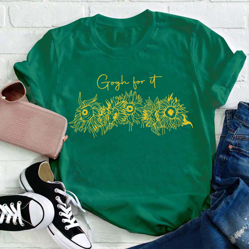 Gogh For It Sunflower Art Teacher T-Shirt