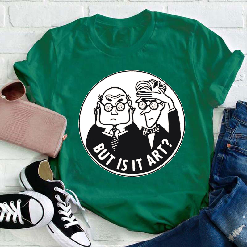 But Is It Art Teacher T-Shirt