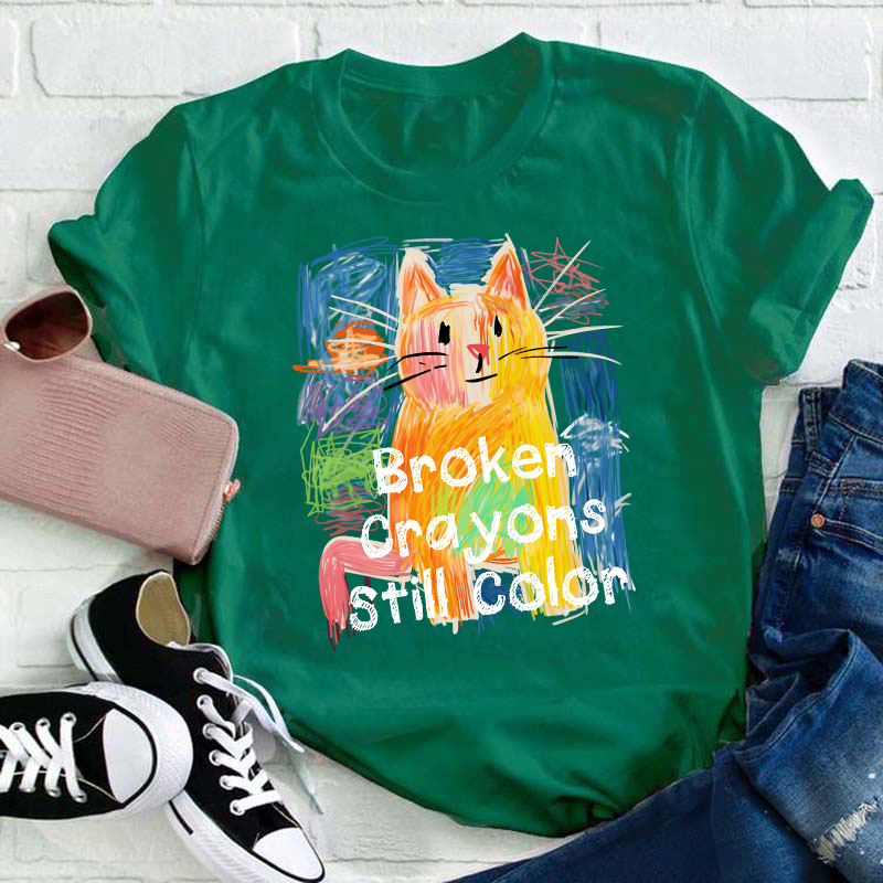 Broken Crayons Still Color Cat Teacher T-Shirt