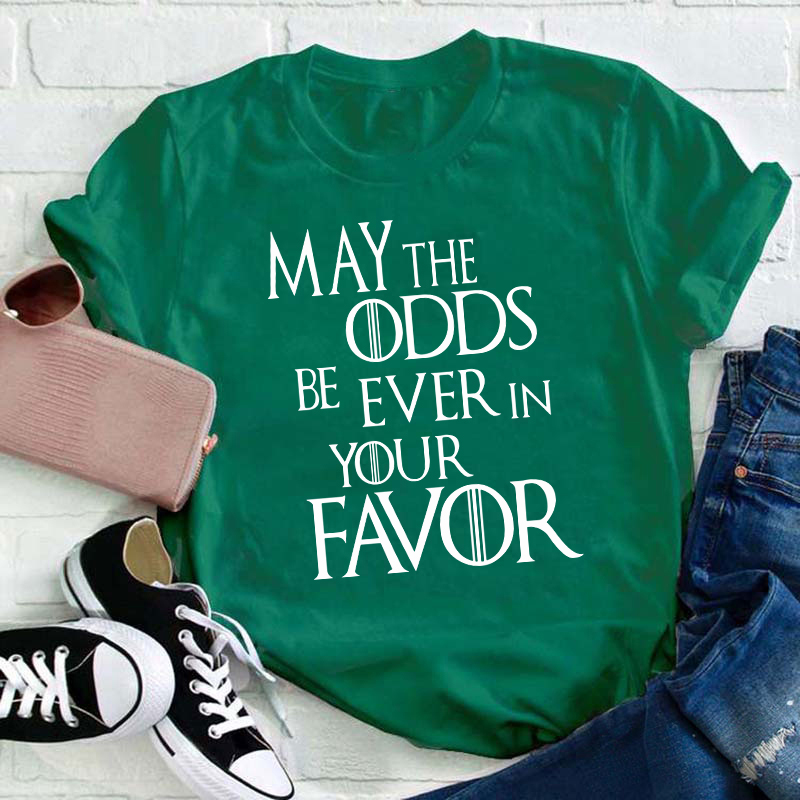 May The Odds Be Ever In Your Favor Teacher T-Shirt