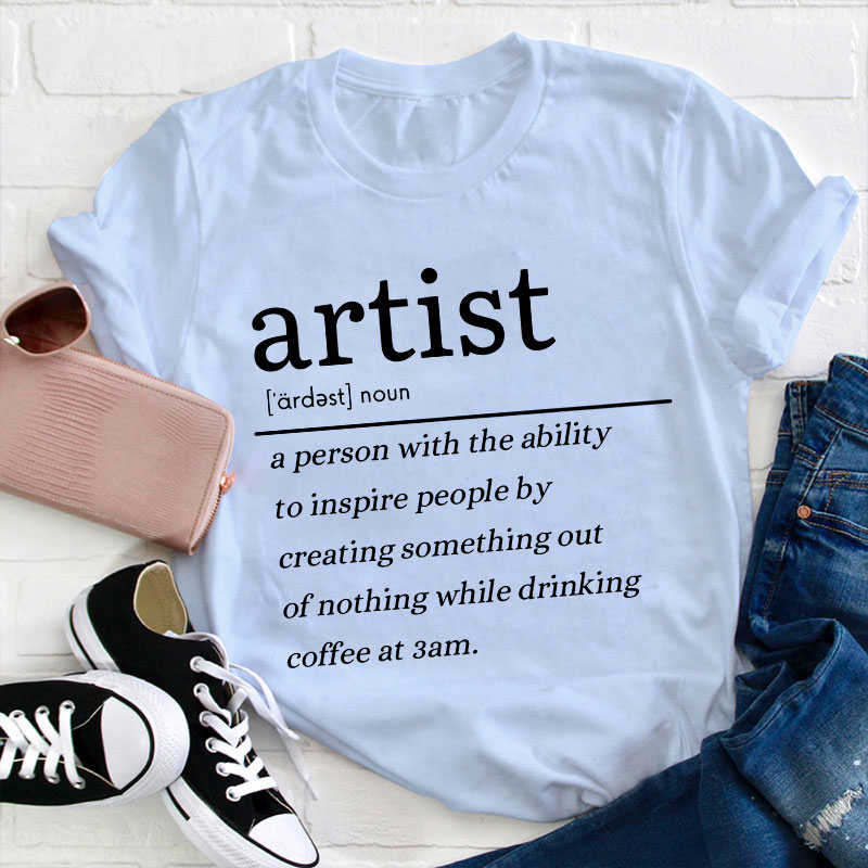 Artist Definition Teacher T-Shirt