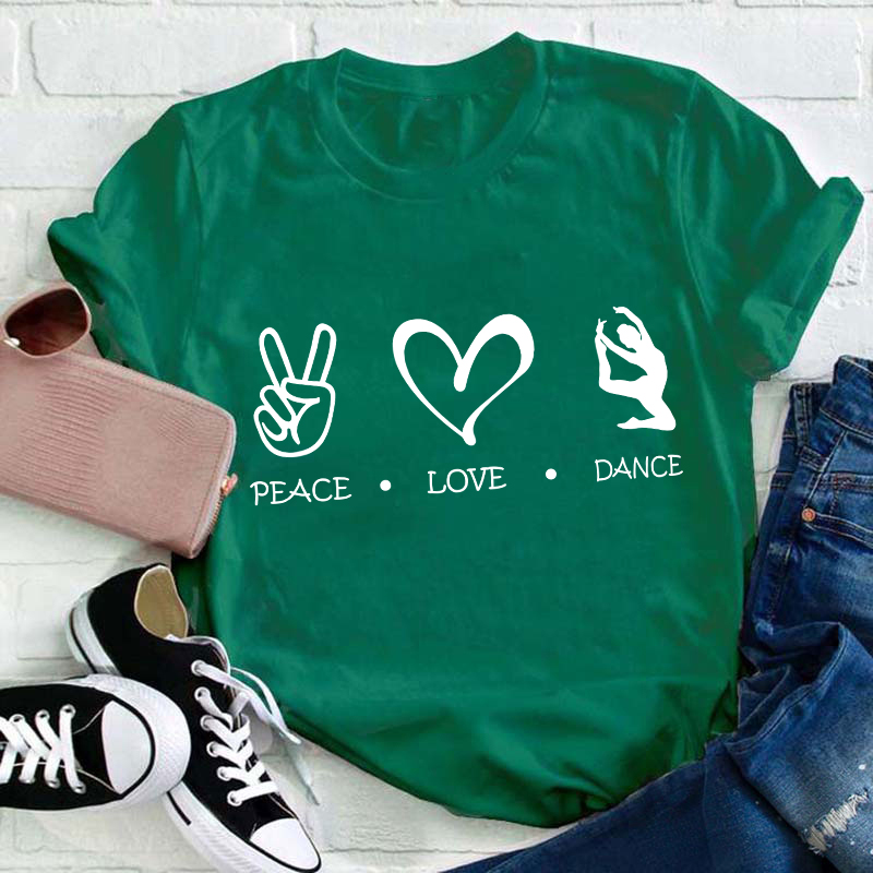 Peace Love And Dance Teacher T-Shirt