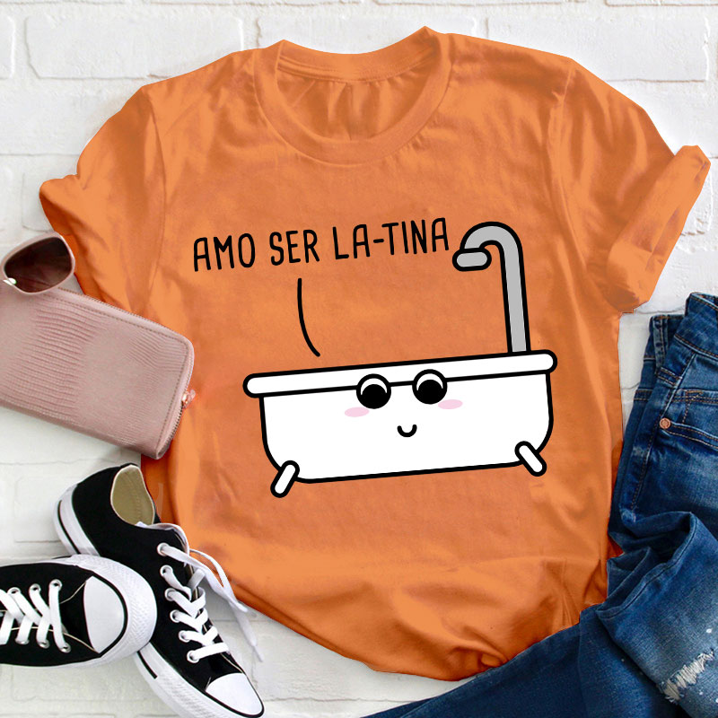 Amo Ser Latina Spanish Teacher T-Shirt